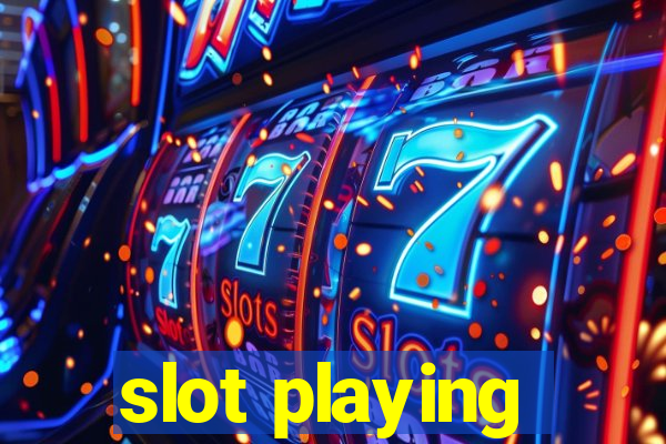 slot playing