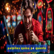 palpites quina pé quente