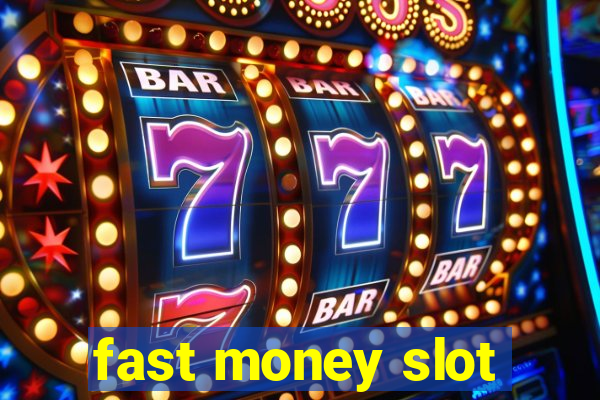 fast money slot