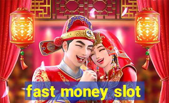 fast money slot