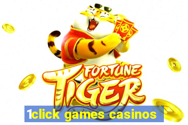 1click games casinos