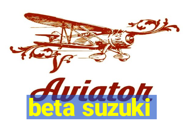 beta suzuki