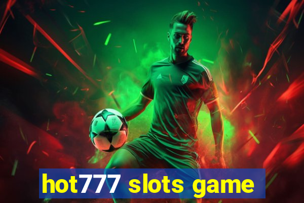 hot777 slots game