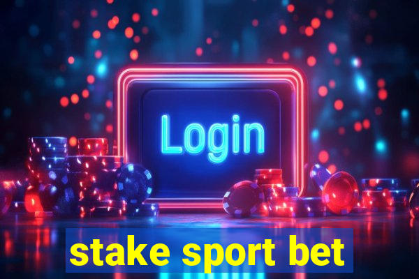 stake sport bet