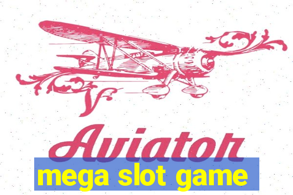 mega slot game