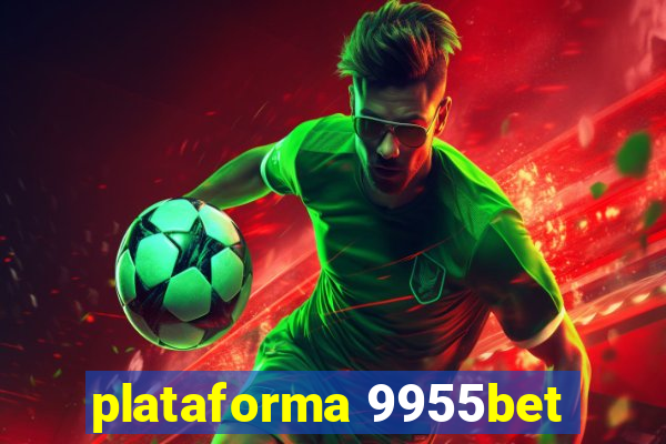 plataforma 9955bet