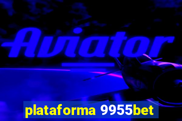 plataforma 9955bet