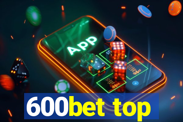 600bet top