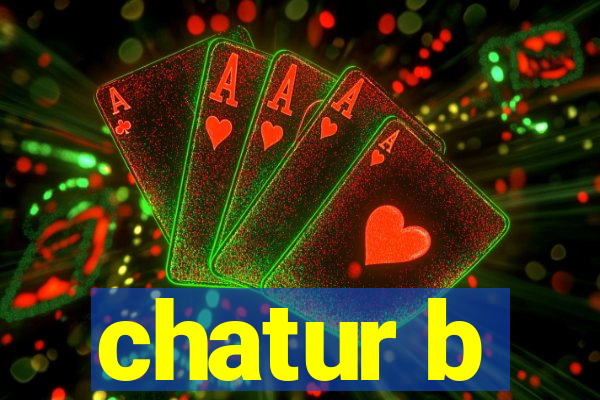 chatur b