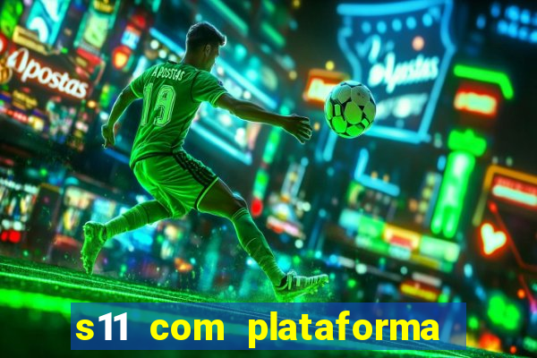 s11 com plataforma de jogos