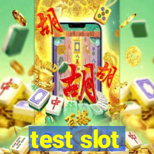 test slot