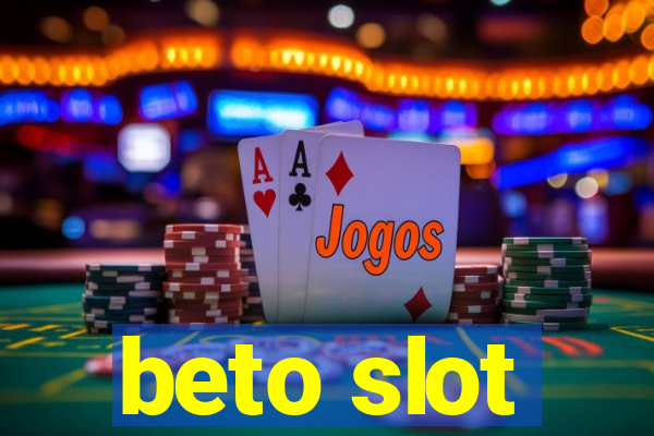 beto slot