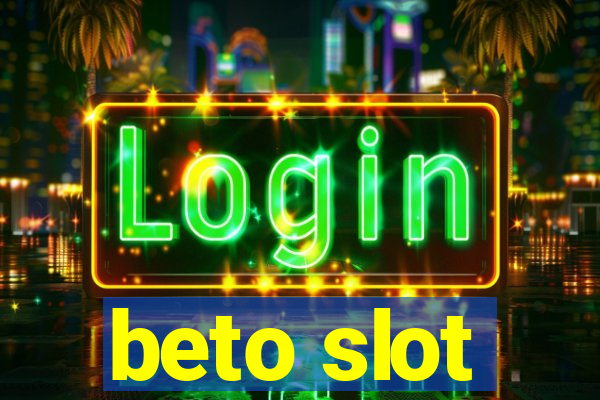 beto slot