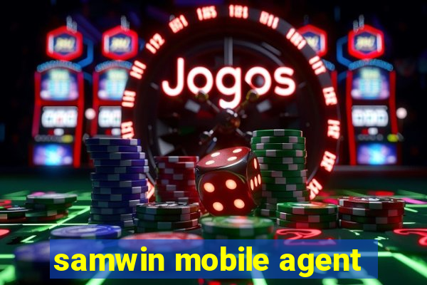 samwin mobile agent