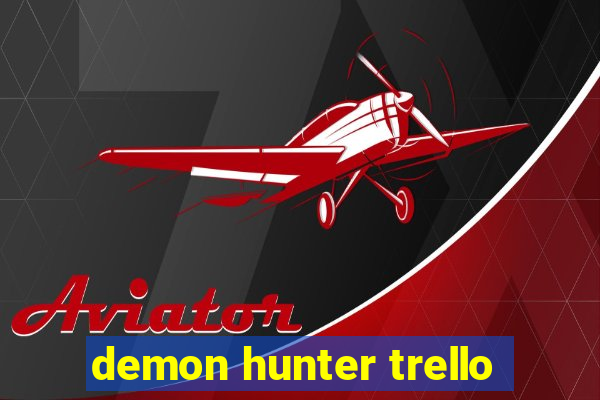 demon hunter trello