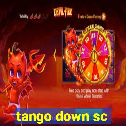 tango down sc