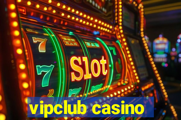 vipclub casino