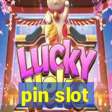 pin slot