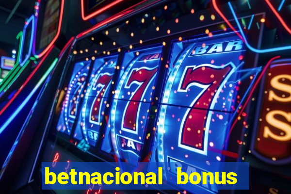 betnacional bonus de boas vindas