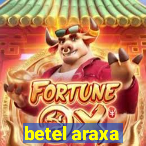 betel araxa