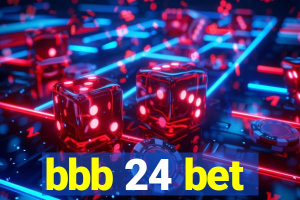 bbb 24 bet