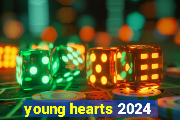 young hearts 2024