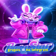 grupos 18 no telegram