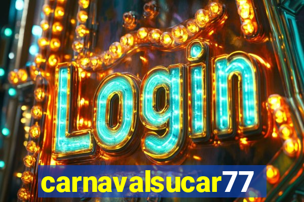 carnavalsucar777