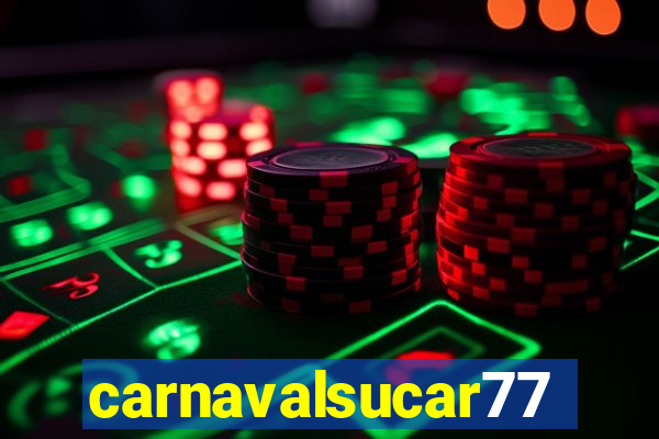 carnavalsucar777