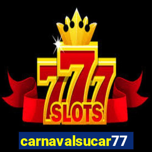 carnavalsucar777