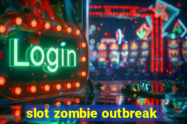 slot zombie outbreak