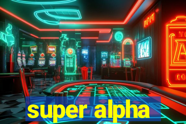 super alpha