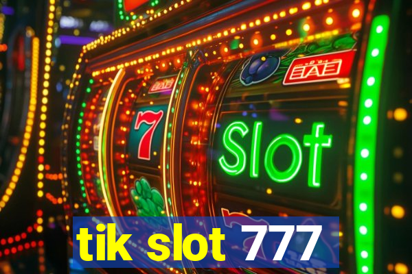 tik slot 777