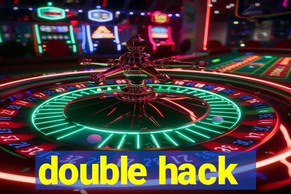 double hack