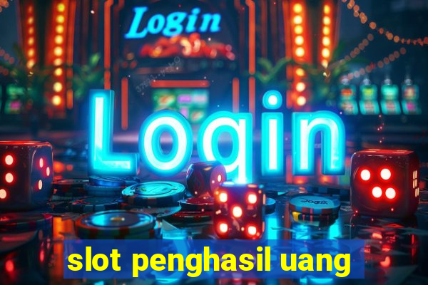 slot penghasil uang