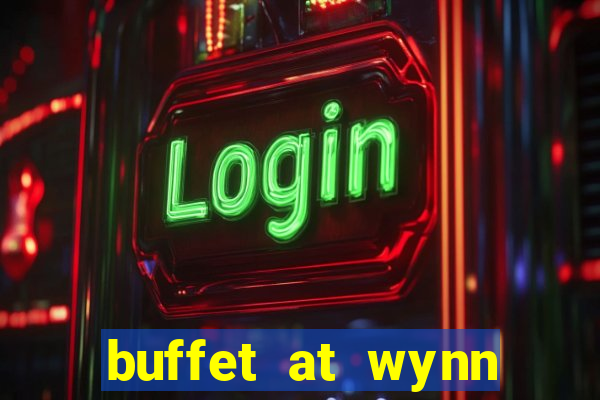 buffet at wynn casino las vegas