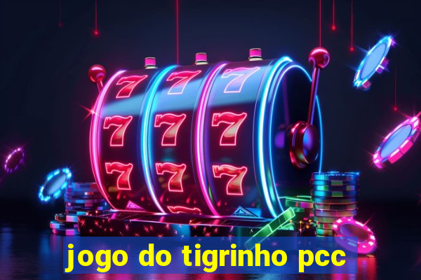 jogo do tigrinho pcc