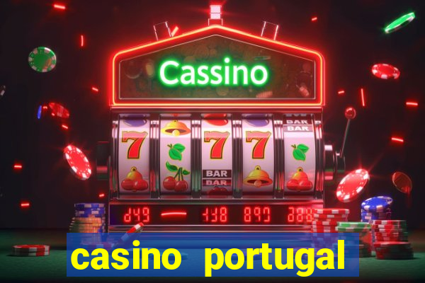 casino portugal melhor slot