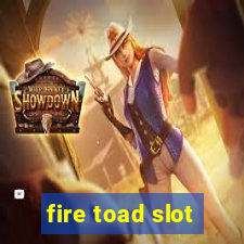 fire toad slot