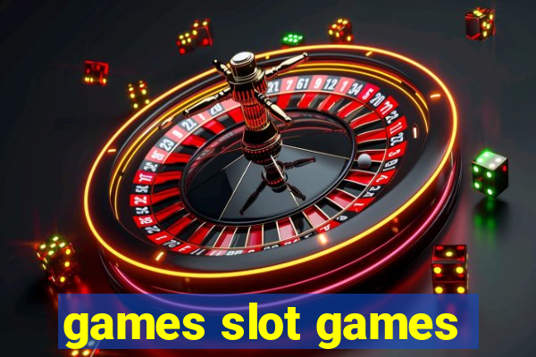 games slot games