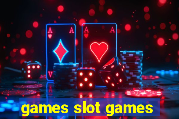 games slot games