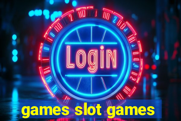 games slot games