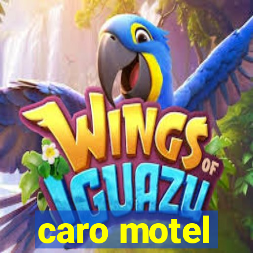 caro motel