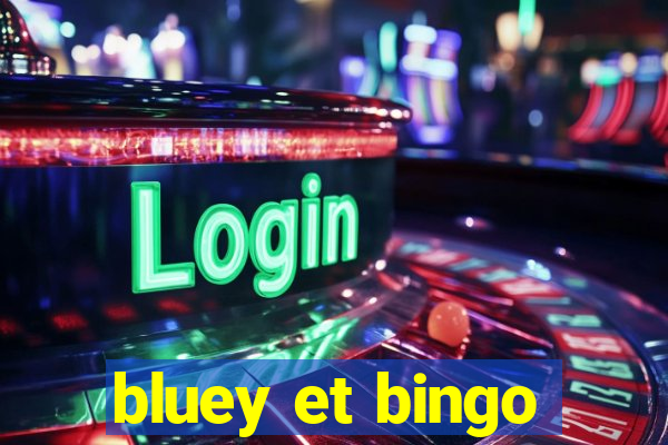 bluey et bingo