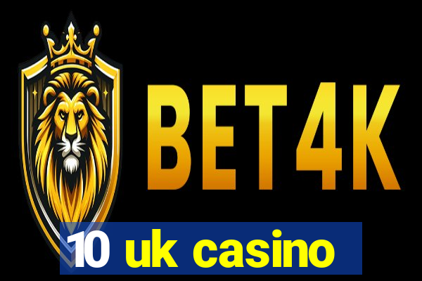 10 uk casino