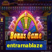 entrarnablaze