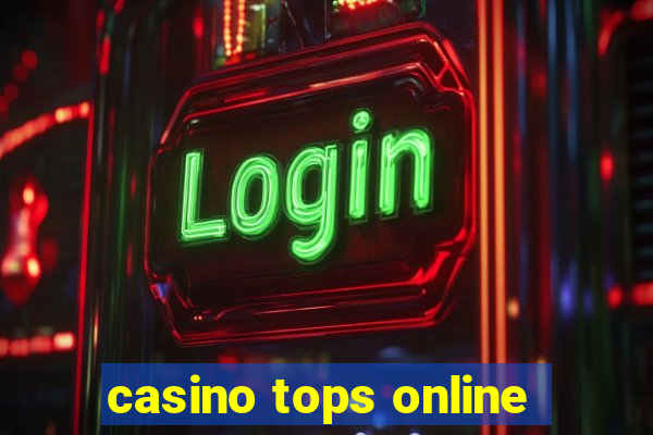 casino tops online