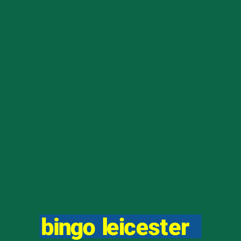 bingo leicester