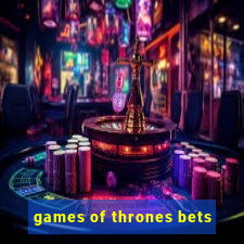 games of thrones bets