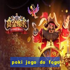 poki jogo do fogo e agua